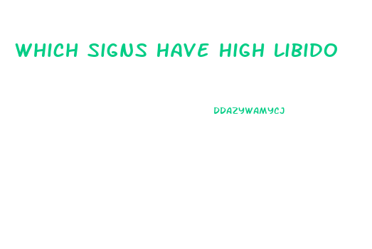 Which Signs Have High Libido