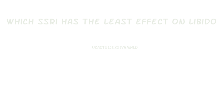 Which Ssri Has The Least Effect On Libido
