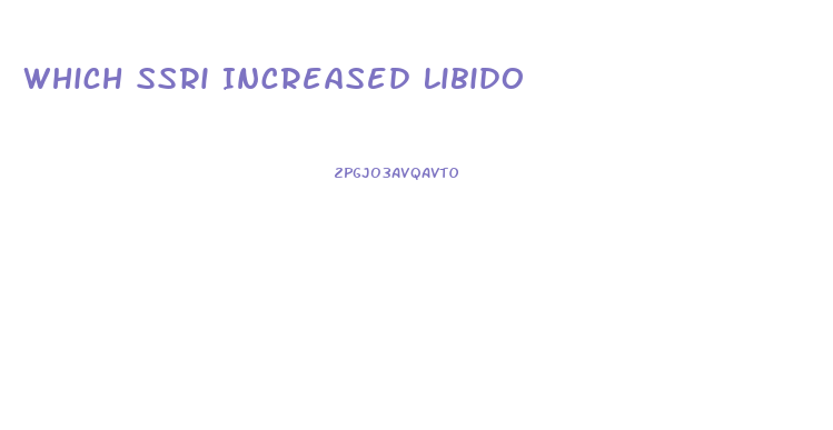 Which Ssri Increased Libido