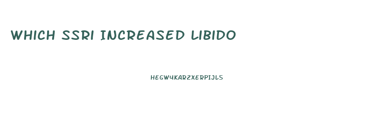 Which Ssri Increased Libido