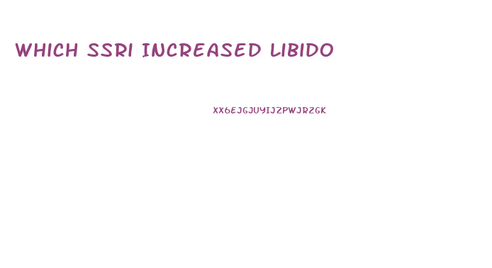 Which Ssri Increased Libido