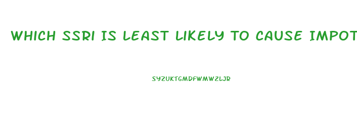 Which Ssri Is Least Likely To Cause Impotence