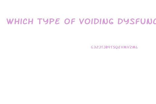 Which Type Of Voiding Dysfunction Is Seen In Clients Diagnosed With Parkinson Disease