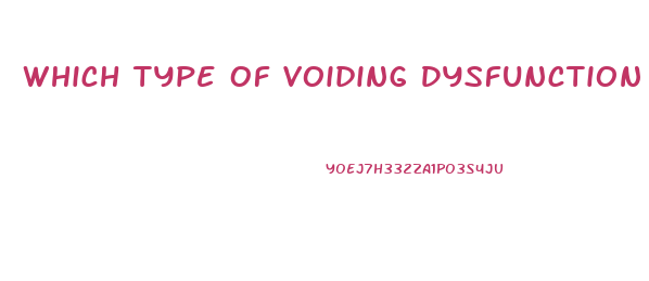 Which Type Of Voiding Dysfunction Is Seen In Clients Diagnosed With Parkinson Disease