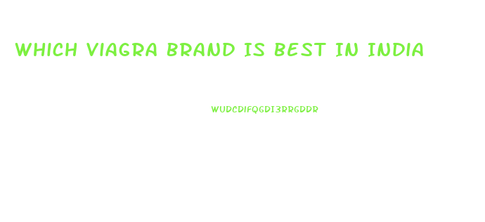 Which Viagra Brand Is Best In India