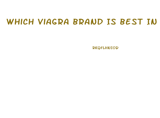 Which Viagra Brand Is Best In India
