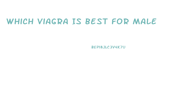Which Viagra Is Best For Male