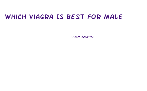 Which Viagra Is Best For Male