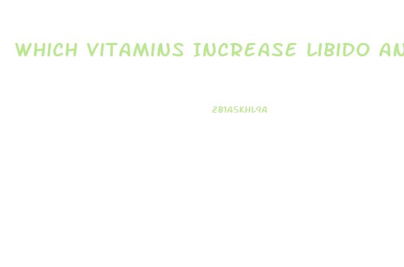 Which Vitamins Increase Libido And Testosterone