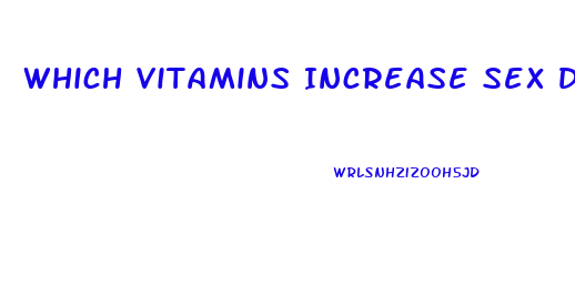 Which Vitamins Increase Sex Drive