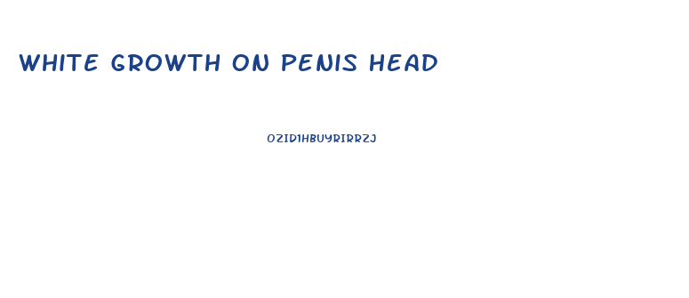 White Growth On Penis Head