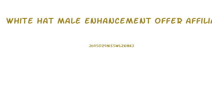 White Hat Male Enhancement Offer Affiliate