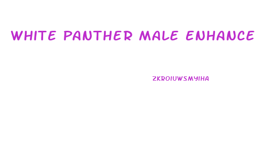 White Panther Male Enhancement Reviews