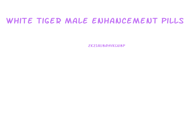 White Tiger Male Enhancement Pills Reviews