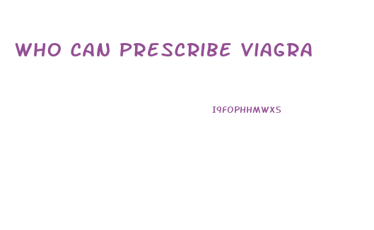 Who Can Prescribe Viagra