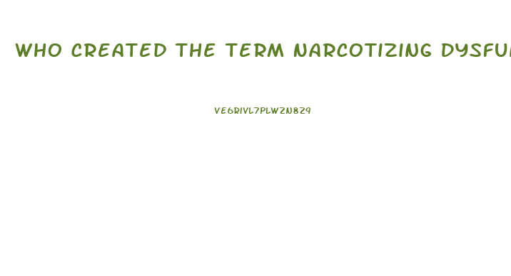 Who Created The Term Narcotizing Dysfunction