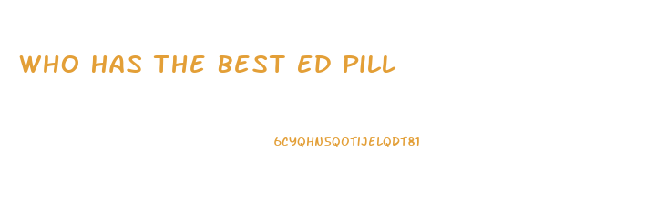 Who Has The Best Ed Pill