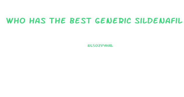 Who Has The Best Generic Sildenafil