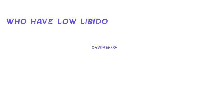 Who Have Low Libido