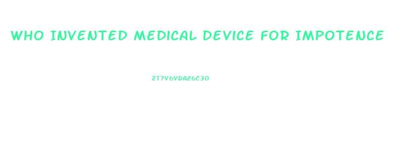 Who Invented Medical Device For Impotence