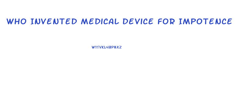 Who Invented Medical Device For Impotence