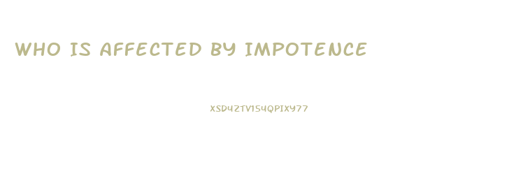 Who Is Affected By Impotence