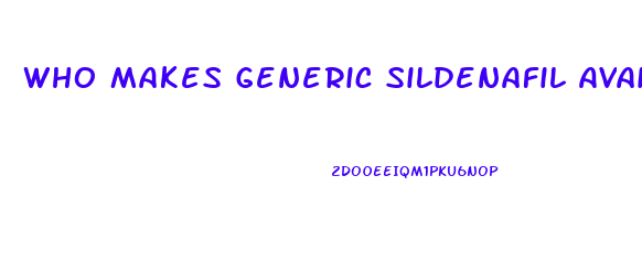 Who Makes Generic Sildenafil Available