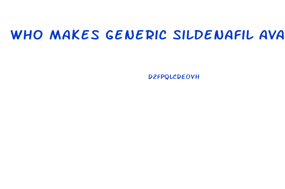 Who Makes Generic Sildenafil Available