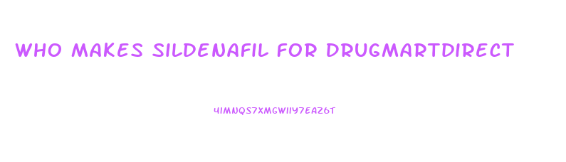 Who Makes Sildenafil For Drugmartdirect