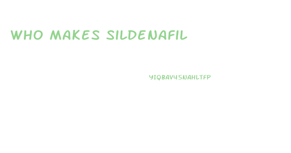 Who Makes Sildenafil