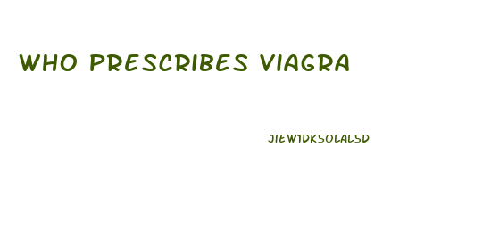 Who Prescribes Viagra