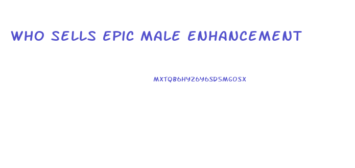 Who Sells Epic Male Enhancement