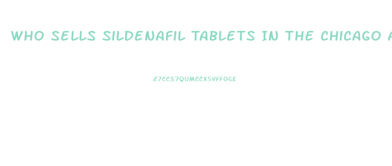 Who Sells Sildenafil Tablets In The Chicago Area