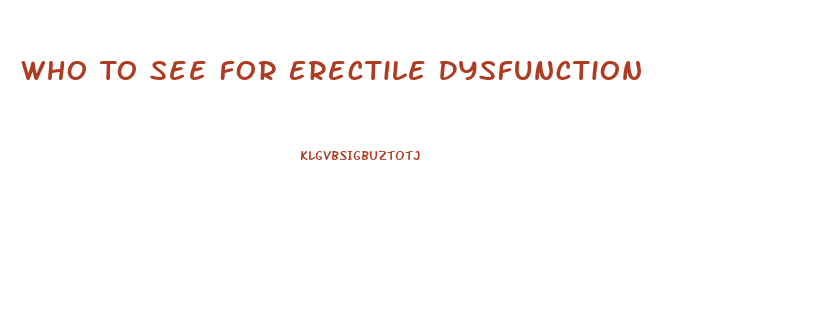 Who To See For Erectile Dysfunction