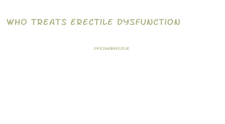 Who Treats Erectile Dysfunction