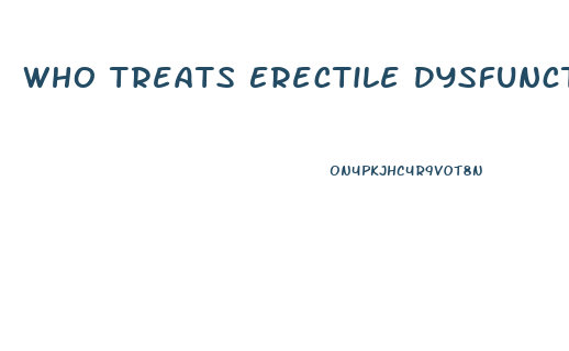 Who Treats Erectile Dysfunction