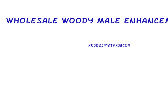 Wholesale Woody Male Enhancement Pills