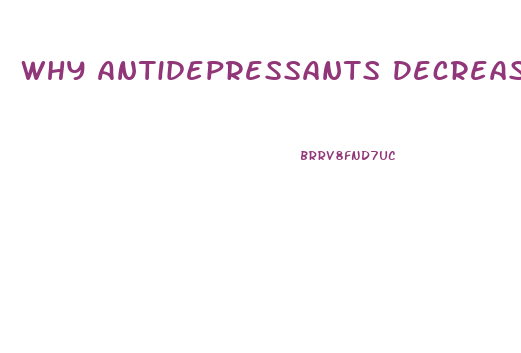 Why Antidepressants Decrease Libido