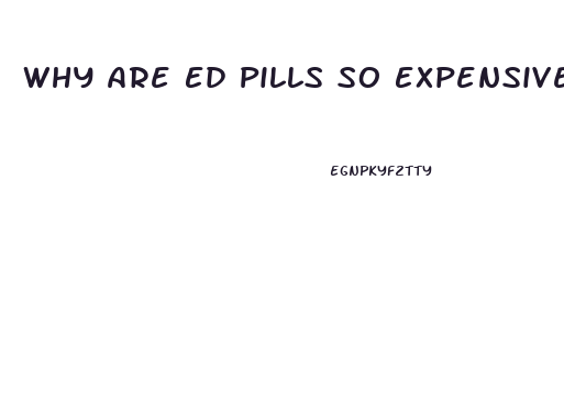 Why Are Ed Pills So Expensive