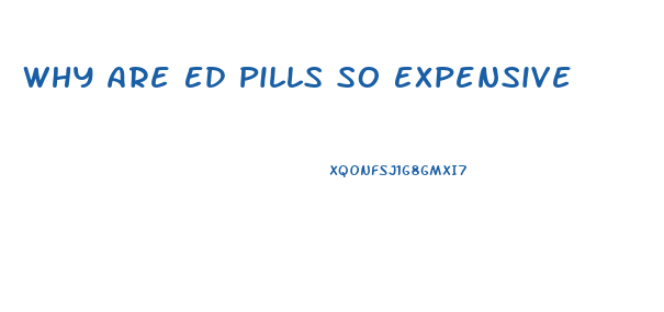 Why Are Ed Pills So Expensive