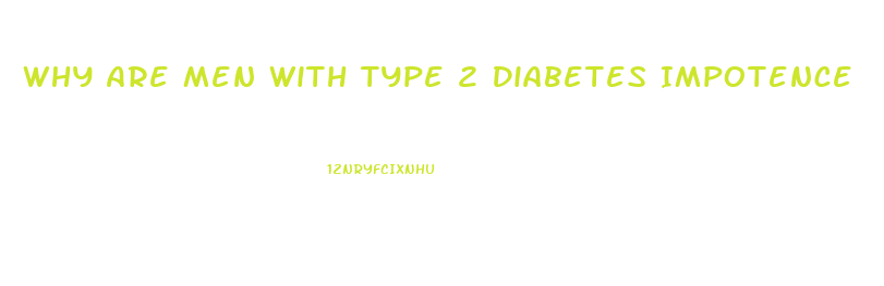 Why Are Men With Type 2 Diabetes Impotence