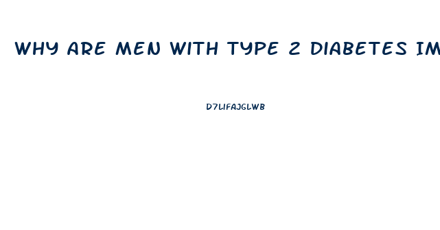 Why Are Men With Type 2 Diabetes Impotence