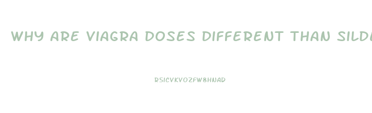 Why Are Viagra Doses Different Than Sildenafil Generic