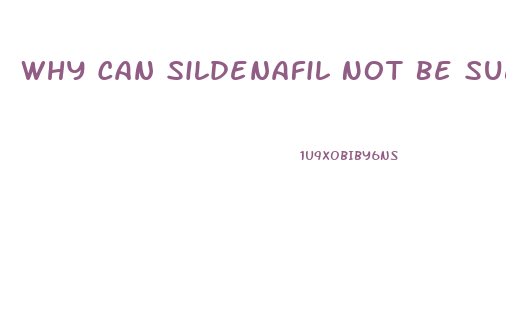 Why Can Sildenafil Not Be Substituted For Viagra