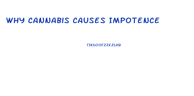 Why Cannabis Causes Impotence