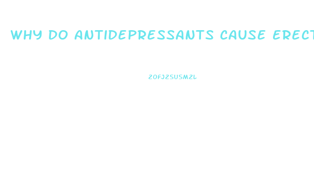 Why Do Antidepressants Cause Erectile Dysfunction