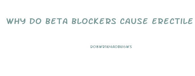 Why Do Beta Blockers Cause Erectile Dysfunction