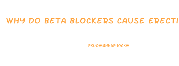 Why Do Beta Blockers Cause Erectile Dysfunction