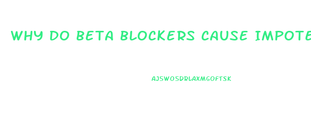 Why Do Beta Blockers Cause Impotence In Men