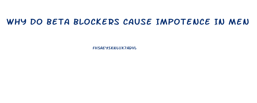 Why Do Beta Blockers Cause Impotence In Men